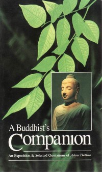 Image of A Buddhist's Companion : An Exposition & Selected Quotations of Ashin Thittila
