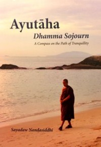 Image of Ayutaha Dhamma Sojourn : A Compass on the Path of Tranquility