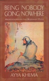 Image of Being Nobody Going Nowhere : Meditations on the Buddhist Path