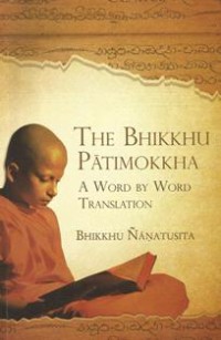 Image of The Bhikkhu Patimokkha : A Word by Word Translation