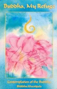 Image of Buddha, My Refuge : Contemplation of the Buddha Based on the Pali Suttas