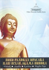 Image of Buku Panduan Upacara Hari Besar Agama Buddha : Waisak . Asadha . Kathina . Magha Puja