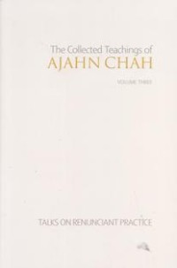 Image of The Collected Teachings of Ajahn Chah : Talks on Renunciant Practice ( Volume 3 )
