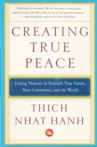 Image of Creating True Peace : Ending Violence in Yourself, Your Family, Your Community, and the World