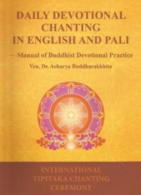Image of Daily Devotional Chanting in English and Pali : Manual of Buddhist Devotional Practice