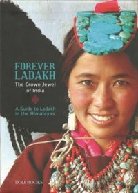 Image of Forever Ladakh : A Guide to Ladakh in the Himalayas