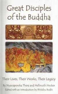 Image of Great Disciples of the Buddha : Their Lives, Their Work, Their Legacy