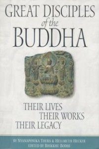 Image of Great Disciples of the Buddha : Their Lives, Their Works, Their Legacy