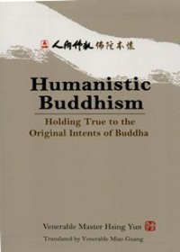 Image of Humanistic Buddhism : Holding True to the Original Intents of Buddha