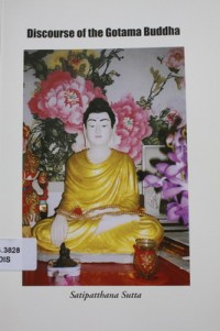 Image of Discourse of the Gotama Buddha : Satipatthana Sutta