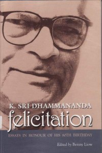 Image of K. Sri Dhammananda Felicitation : Essays in Honour of his 80th Birthday