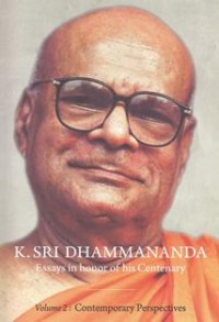Image of K. Sri Dhammananda : Essays in honor of his Centenary (Volume 2)