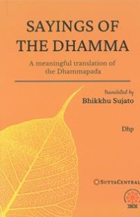 Image of Sayings of the Dhamma : A meaningful translation of the Dhammapada