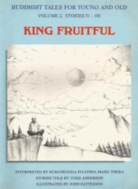 Image of King Fruitful : Buddhist Tales for Young and Old ( Volume 2 )