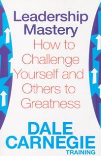 Image of Leadership Mastery : How to Challenge Yourself and Others to Greatness