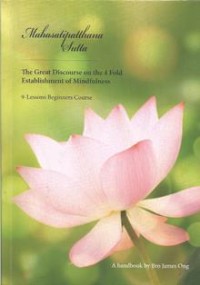 Image of Mahasatipatthana Sutta : The Great Discourse on the 4 Fold Establishment of Mindfulness ( 9-Lessons Beginners Course )