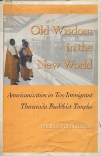 Image of Old Wisdom in the New World : Americanization in Two Immigrant Theravada Buddhist Temples