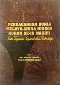 Image of Perdagangan Dunia Melayu-China Hingga Kurun Ke-16 Masihi