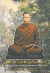 Image of Phra Ajahn Plien Panyapatipo : Biography, Rains-Retreats, and Austere Practices