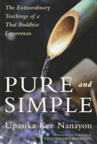 Image of Pure and Simple : The Extraordinary Teachings of a Thai Buddhist Laywomen