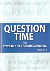 Image of Question Time with Venerable Dr. K. Sri Dhammananda ( Volume II )