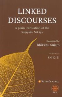 Image of Linked Discourses: A plain translation of the Samyutta Nikaya (Volume 2, SN 12 - 21)