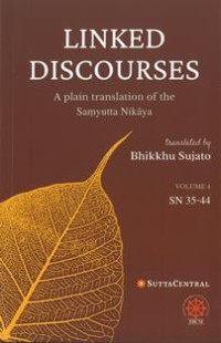 Image of Linked Discourses: A plain translation of the Samyutta Nikaya (Volume 4, SN 35 - 44)