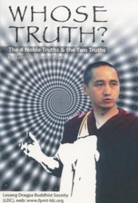 Image of Whose Truth? : The 4 Noble Truths and the Two Truths
