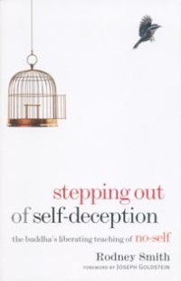 Image of Stepping Out of Self-deception : The Buddha's Liberating Teaching of No-self