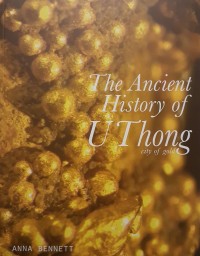 Image of The Ancient History of U Thong : City of Gold
