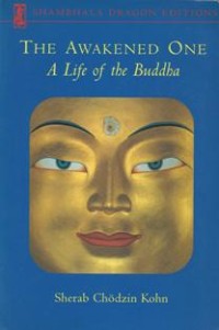 Image of The Awakened One : A Life of the Buddha