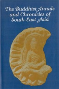 Image of The Buddhist Annals and Chronicles of South-East Asia