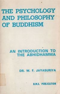 Image of The Psychology and Philosophy of Buddhism : An Introduction to the Abhidhamma