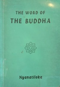 Image of The Word of the Buddha : An Outline of the Teaching of the Buddha in the Words of the Pali Canon