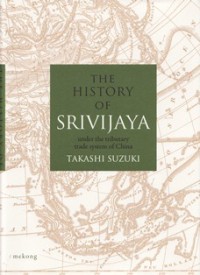 Image of The History of Srivijaya : Under the Tributary Trade System of China