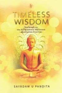Image of Timeless Wisdom : Teachings on the Satipatthana Vipassana Meditation Practice