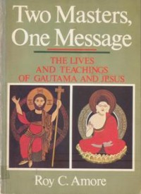 Image of Two Masters, One Message : The Lives and Teaching of Gautama and Jesus