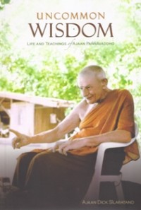 Image of Uncommon Wisdom : Life and Teachings of Ajaan Pannavaddho