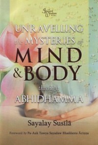 Image of Unravelling the Mysteries of Mind & Body through Abhidhamma