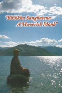 Image of Bhikkhu Sanghasena a Maverick Monk