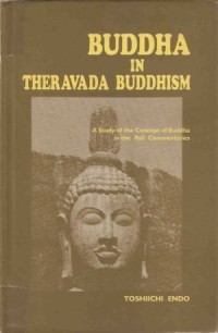 Image of Buddha in Theravada Buddhism ( A Study of the Concept of Buddha in the Pali Commentaries )