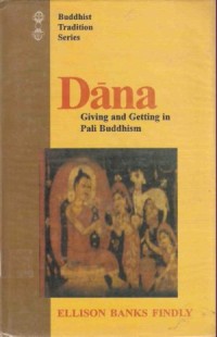 Image of Dana : Giving and Getting in Pali Buddhism