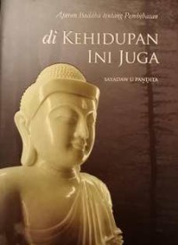 Image of Ajaran Budddha tentang Pembebasan : Di Kehidupan ini Juga