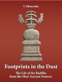 Image of Footprints in the Dust : The Life of the Buddha from the Most Ancient Sources