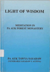 Image of Light of Wisdom : Meditation in Pa Auk Forest Monastery