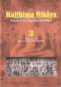 Image of Majjhima Nikaya Kitab Suci Agama Buddha 3 - Sutta 41-60 dari 152 Sutta Sang Buddha