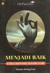Image of Menjadi Baik ( Etika Buddhis Sehari-hari )