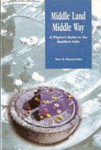 Image of Middle Land Middle Way : A Pilgrim's Guide to the Buddha's India