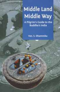 Image of Middle Land Middle Way : A Pilgrim's Guide to the Buddha's India
