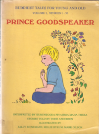 Image of Prince Goodspeaker : Buddhist Tales for Young and Old ( Volume 1, Stories 1-50 )